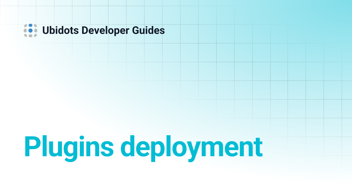 Plugins deployment | Ubidots Developer Guides