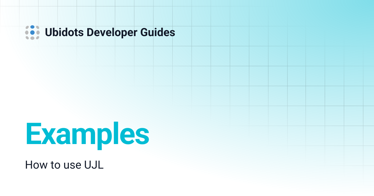Examples | Ubidots Developer Guides