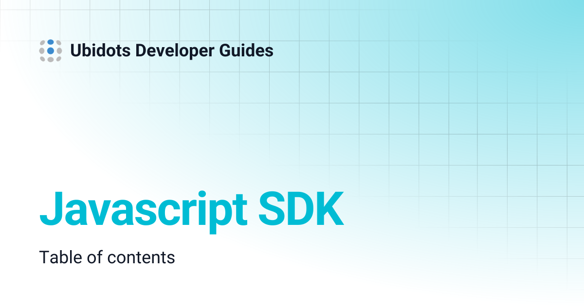 Javascript SDK | Ubidots Developer Guides