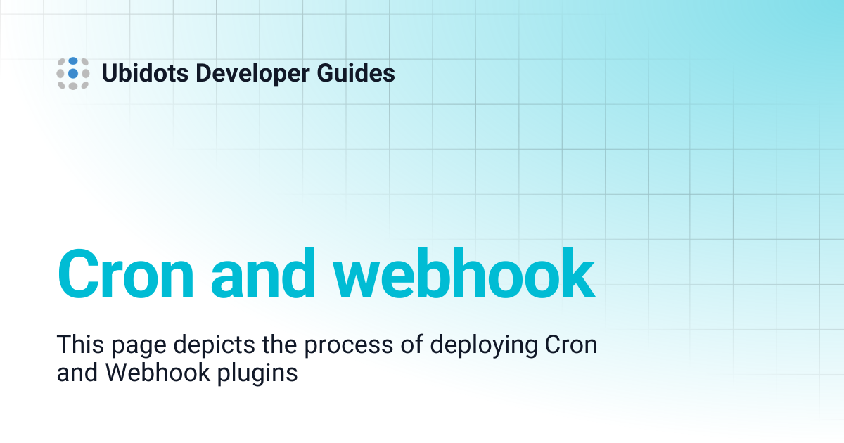 Cron and webhook | Ubidots Developer Guides